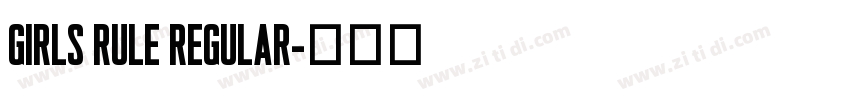 Girls Rule Regular字体转换 Girls Rule Regular字体转换